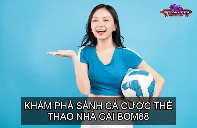 ca cuoc the thao bom88 68c38f07b993b