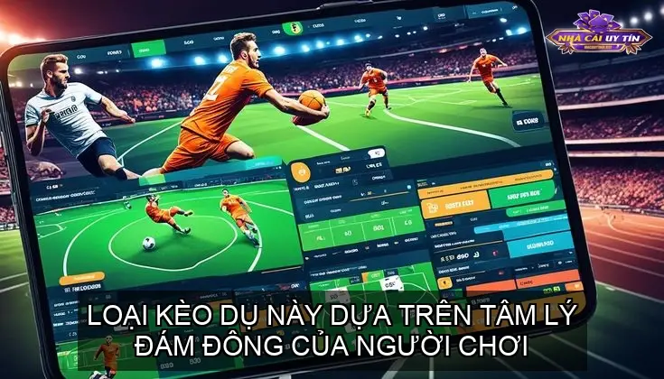 Kèo Dựa Trên Tâm Lý Đám Đông