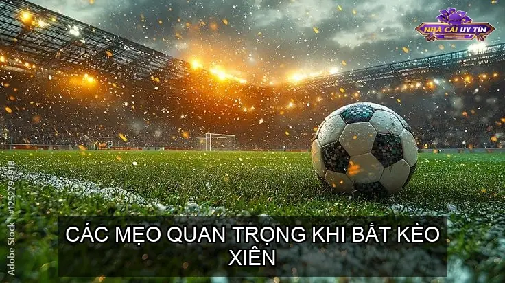 Lựa Chọn Kèo Cẩn Thận