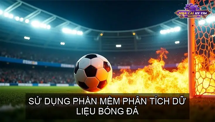 Kèo Tài Xỉu Bóng Đá Chuẩn Xác - Bí Quyết Soi Kèo Bất Bại 6 Sử Dụng Phần Mềm Phân Tích Dữ Liệu Bóng Đá