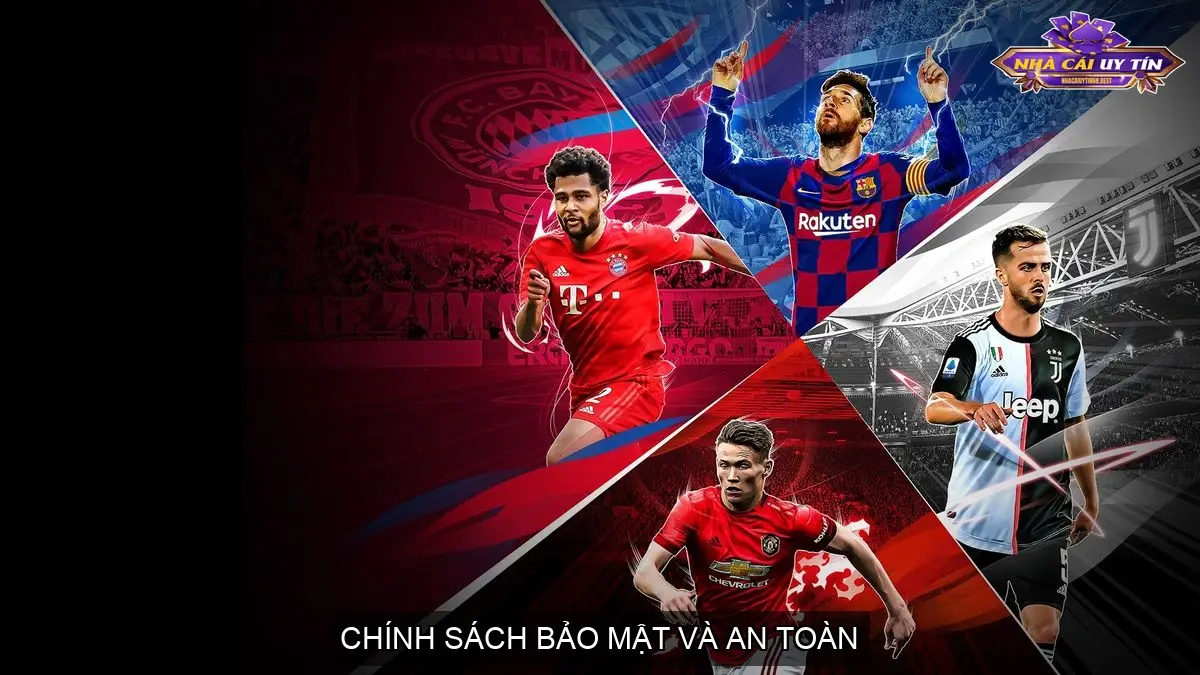 Chính Sách Bảo Mật và An Toàn